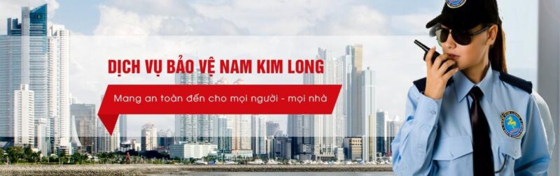 Đôi nét về công ty bảo vệ Nam Kim Long